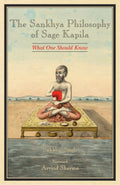 The Sankhya Philosophy of Sage Kapila